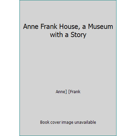 Pre-Owned Anne Frank House, a Museum with a Story (Unknown) 9072972538 9789072972538