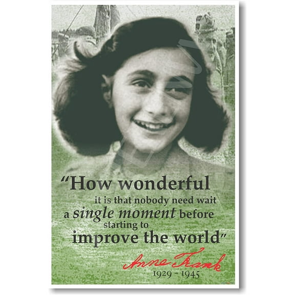 Anne Frank -"How Wonderful It Is That Nobody Need Wait." - History Classroom Poster