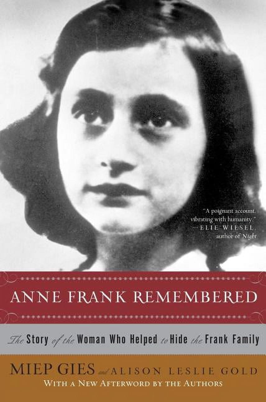 MIEP GIES; ALISON LESLIE GOLD Anne Frank Remembered: The Story of the Woman Who Helped to Hide the Frank Family, (Paperback)