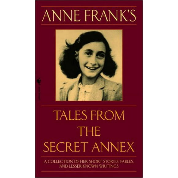 Pre-Owned Anne Frank's Tales from the Secret Annex : A Collection of Her Short Stories, Fables, and Lesser-Known Writings, Revised Edition 9780553586381