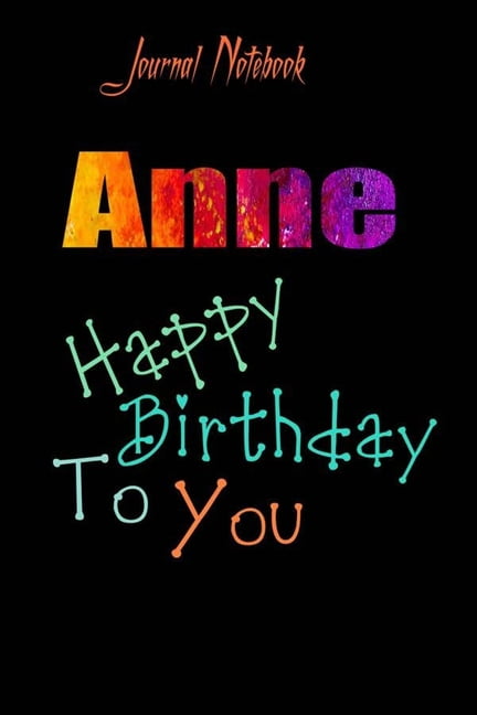Anne : Happy Birthday To you Sheet 9x6 Inches 120 Pages with bleed - A Great Happy birthday Gift (Paperback) - Walmart.com