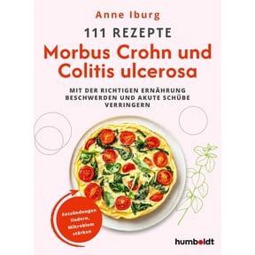 Anne Iburg 111 Rezepte - Morbus Crohn und Colitis Ulcerosa: Mit der richtigen Ernh (Paperback)