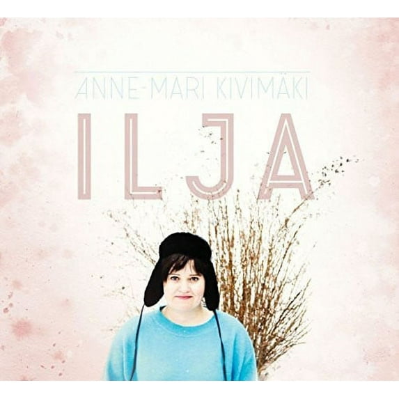 Anne-Mari Kivimaki - Ilja - CD