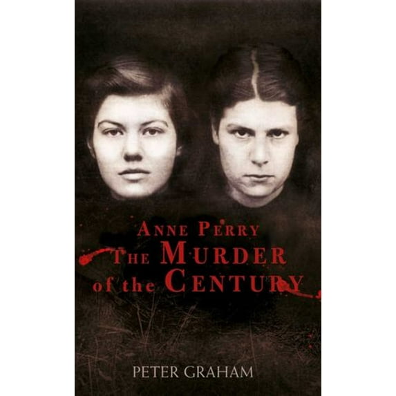 Pre-Owned Anne Perry and the Murder of the Century (Hardcover)
