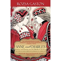 Pre-Owned Anne and Charles: Passion and Politics in Late Medieval France (Paperback) 0984790659 9780984790654