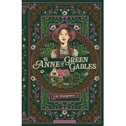 Anne of Green Gables Deluxe Hardcover Edition The Beloved Classic by L. M. Montgomery, Featuring a Debossed Cover with 3-Color Foil
