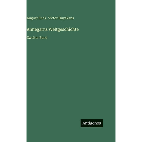 Annegarns Weltgeschichte: Zweiter Band, (Hardcover)