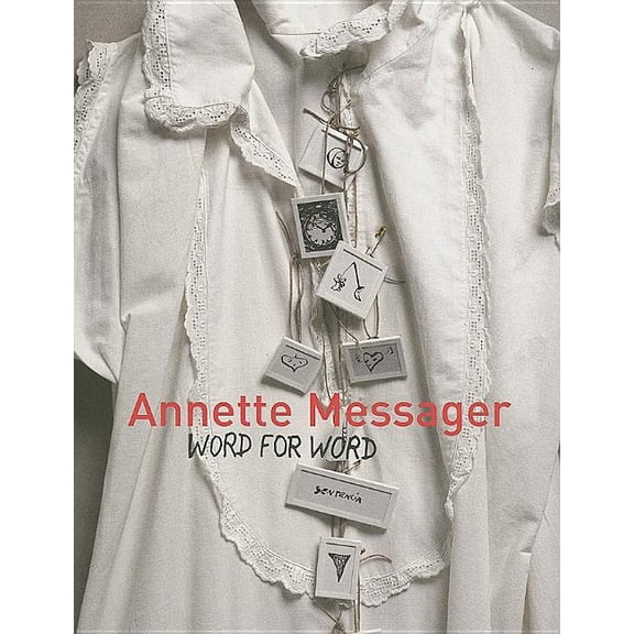 Annette Messager: Word for Word, (Hardcover)