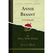 Annie Besant An Autobiography Classic Reprint