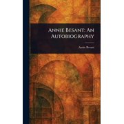 Annie Besant An Autobiography, Hardcover