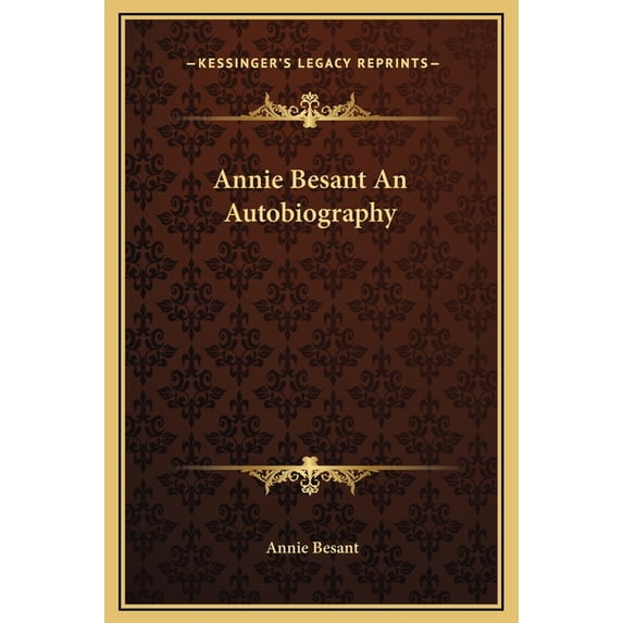 Annie Besant An Autobiography Hardcover 1169329187 9781169329188 Annie Besant