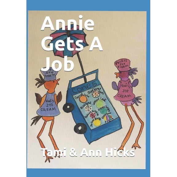 Annie's Adventures Annie Gets a Job: A story about accommodations and teamwork., (Paperback)