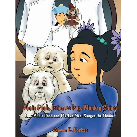 Annie Pooh, Princess Pup, Monkey Shines: How Annie Pooh and MarLee Meet Sangee the Monkey, (Paperback)