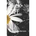 thumbnail image 1 of Kick-Off Annie Trousdale Paperback 1795852313 9781795852319 Lindsay Anderson, 1 of 1