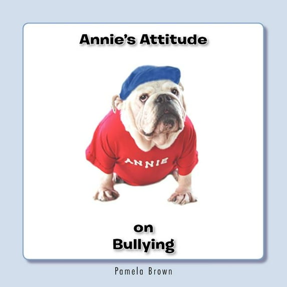 Annie's Attitude on Bullying, (Paperback)