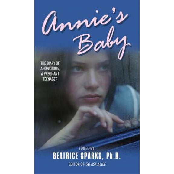 Pre-Owned Annie's Baby: The Diary of a Pregnant Teenager by Beatrice Sparks (Mass Market Paperback) Literature & Fiction English