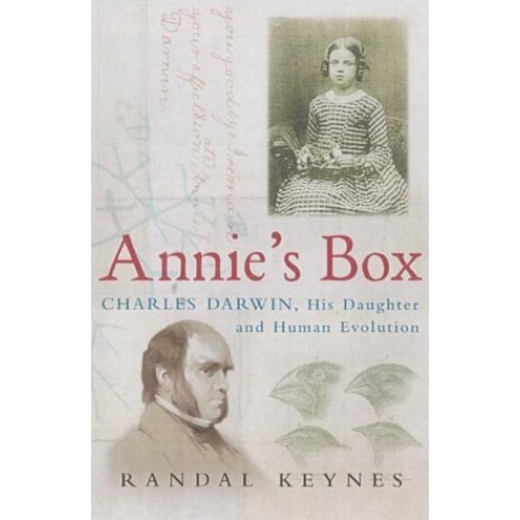Pre-Owned Annie's Box: Charles Darwin, His Daughter and Human Evolution (Hardcover) by Randal Keynes