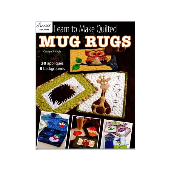 Annie's Learn To Make Quilted Mug Rugs Bk