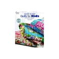 thumbnail image 1 of Annie's Quick & Easy Quilts For Kids Bk, 1 of 2