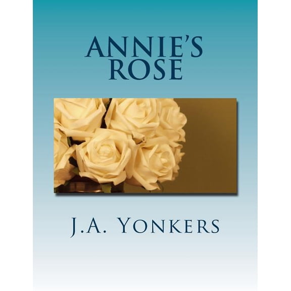 Annie's Rose : Gabe's World: Book II