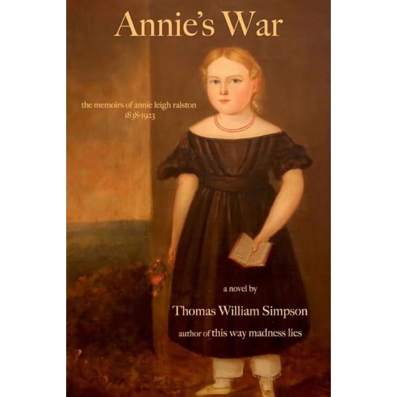 Annie's War : The Memoirs of Annie Leigh Ralston (Paperback)