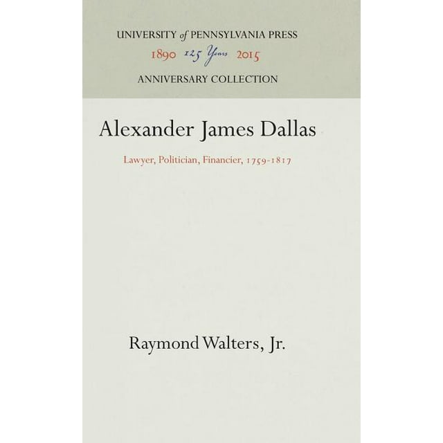 Anniversary Collection Alexander James Dallas Lawyer, Politician