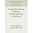 thumbnail image 1 of Anniversary Collection Comparative Anatomy, Pathology, and Roentgenology of the Breast, (Hardcover), 1 of 1