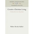 thumbnail image 1 of Anniversary Collection Creative Christian Living: A Christian Ethic for the College Student, (Hardcover), 1 of 1