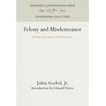 thumbnail image 1 of Anniversary Collection: Felony and Misdemeanor: A Study in the History of Criminal Law (Hardcover), 1 of 1