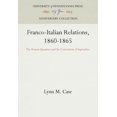 thumbnail image 1 of Anniversary Collection: Franco-Italian Relations, 1860-1865: The Roman Question and the Convention of September (Hardcover), 1 of 1