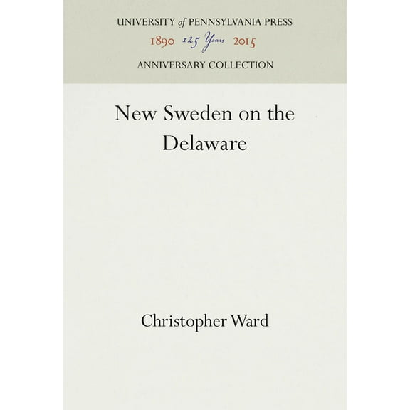 Anniversary Collection: New Sweden on the Delaware (Hardcover)
