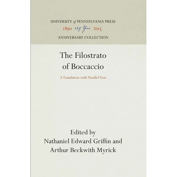 Anniversary Collection The Filostrato of Boccaccio: A Translation with Parallel Text, (Hardcover)