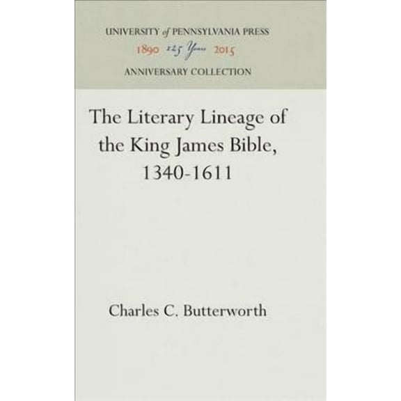 Anniversary Collection: The Literary Lineage of the King James Bible, 1340-1611 (Hardcover)