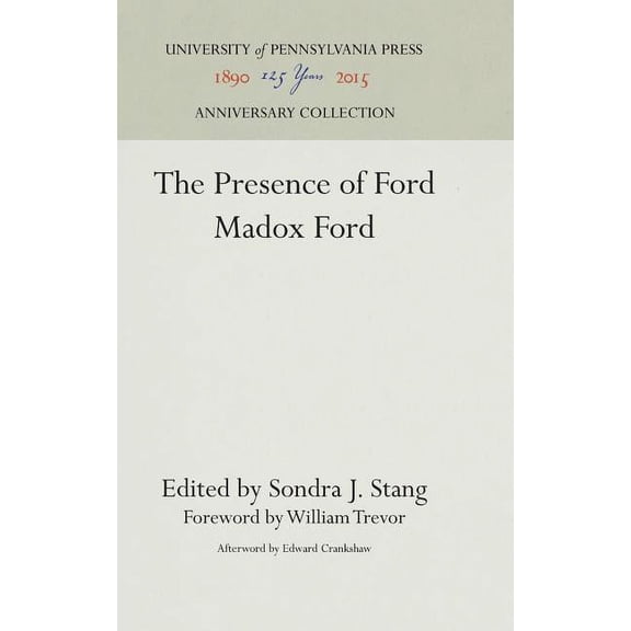 Anniversary Collection: The Presence of Ford Madox Ford (Hardcover)