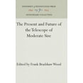 thumbnail image 1 of Anniversary Collection: The Present and Future of the Telescope of Moderate Size (Hardcover), 1 of 1
