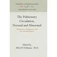 thumbnail image 1 of Anniversary Collection The Pulmonary Circulation, Normal and Abnormal: Mechanisms, Management, and the National Registry, (Hardcover), 1 of 1