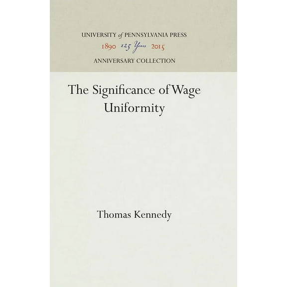 Anniversary Collection The Significance of Wage Uniformity, (Hardcover)