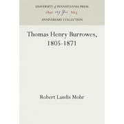 Anniversary Collection Thomas Henry Burrowes, 1805-1871, Hardcover