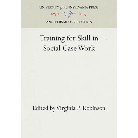 Anniversary Collection: Training for Skill in Social Case Work (Hardcover)