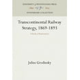 thumbnail image 1 of Anniversary Collection Transcontinental Railway Strategy, 1869-1893: A Study of Businessmen, (Hardcover), 1 of 1