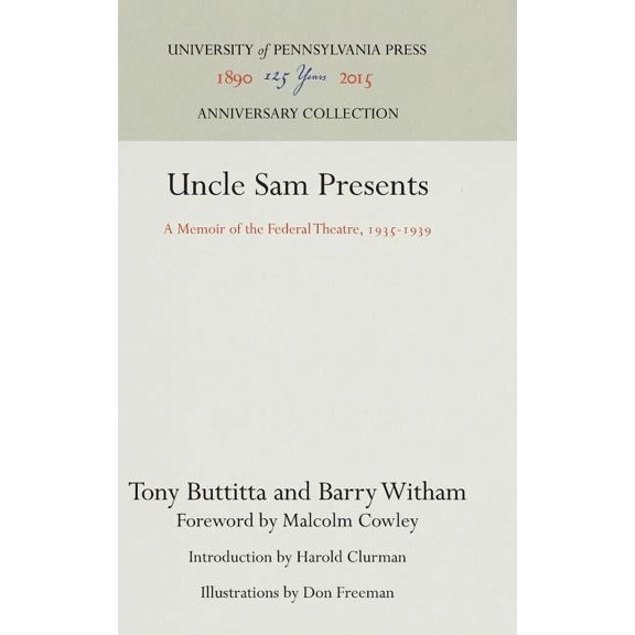 Anniversary Collection Uncle Sam Presents: A Memoir of the Federal Theatre, 1935-1939, (Hardcover)