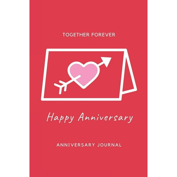 Anniversary Journal: Special Day Anniversary Journal, Memory Gift, Love Notebook, Writing Diary, Husband And Wife Annive, (Paperback)