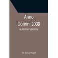 thumbnail image 1 of Anno Domini 2000; or, Woman's Destiny, (Paperback), 1 of 1