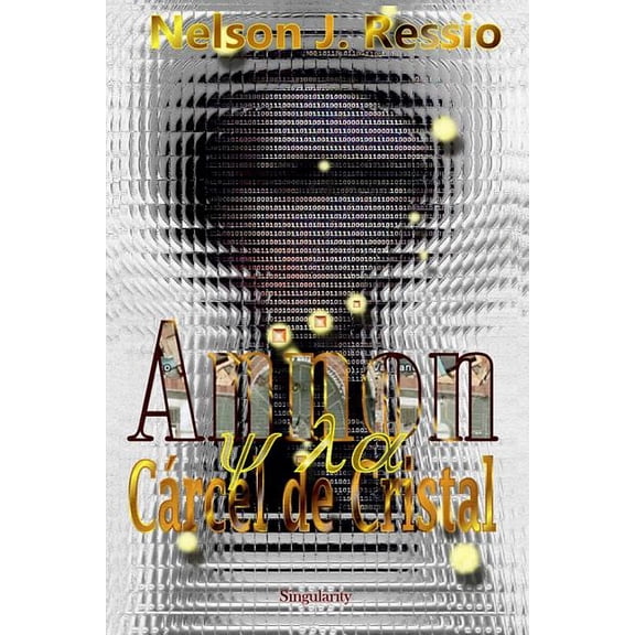 El Centinela Digital: Annon y la Carcel de Cristal: Annon y la Crcel de Cristal (Paperback)