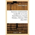 thumbnail image 1 of Annonce Matrimoniale, Vaudeville En 1 Acte. Saint-Étienne, Grand-Théâtre, 4 Février 1905 (Paperback), 1 of 1