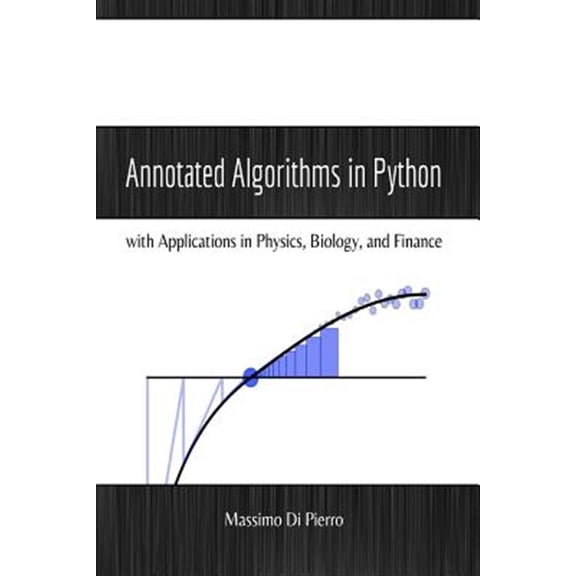 Pre-Owned Annotated Algorithms in Python: with Applications in Physics, Biology, and Finance (Paperback) 0991160401 9780991160402