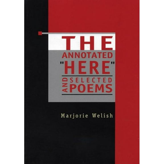 Annotated "Here" : And Selected Poems