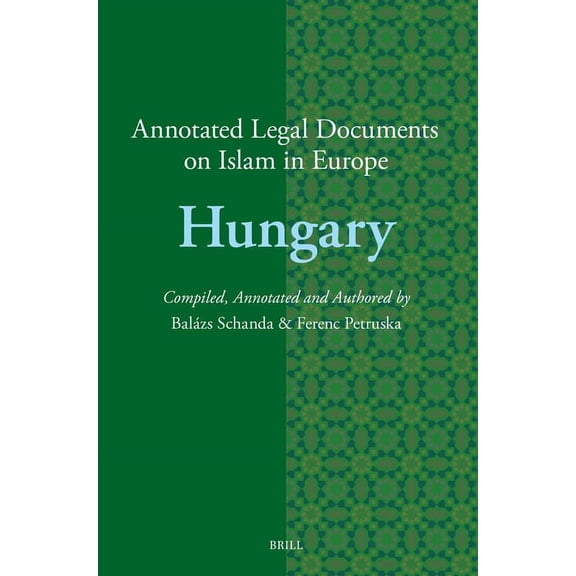 Annotated Legal Documents on Islam in Eu Annotated Legal Documents on Islam in Europe: Hungary, Book 24, (Paperback)