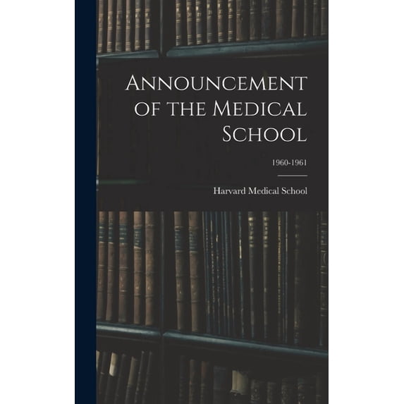 Announcement of the Medical School; 1960-1961, (Hardcover)