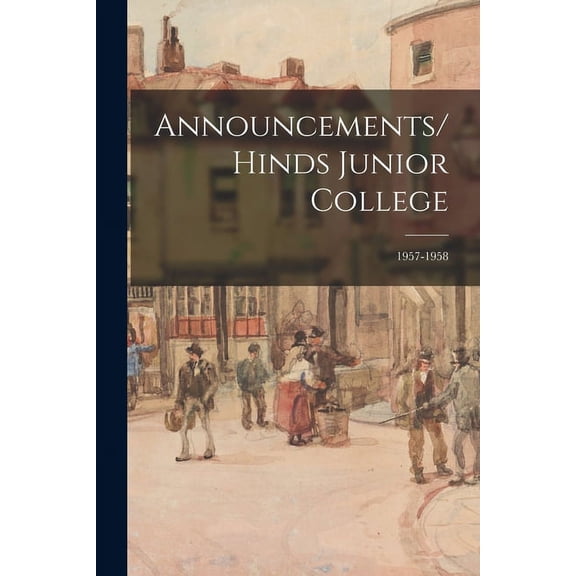 Announcements/Hinds Junior College; 1957-1958, (Paperback)